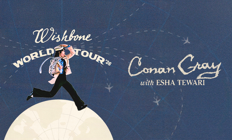 News Release: Conan Gray Announces 2026 Global Arena Run Wishbone World Tour ﻿With Special Guest Esha Tewari