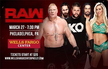 More Info for WWE Presents Monday Night Raw Takes The Ring At Xfinity Mobile Arena For Last Raw Before Wrestlemania On March 27